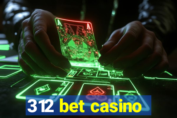 312 bet casino